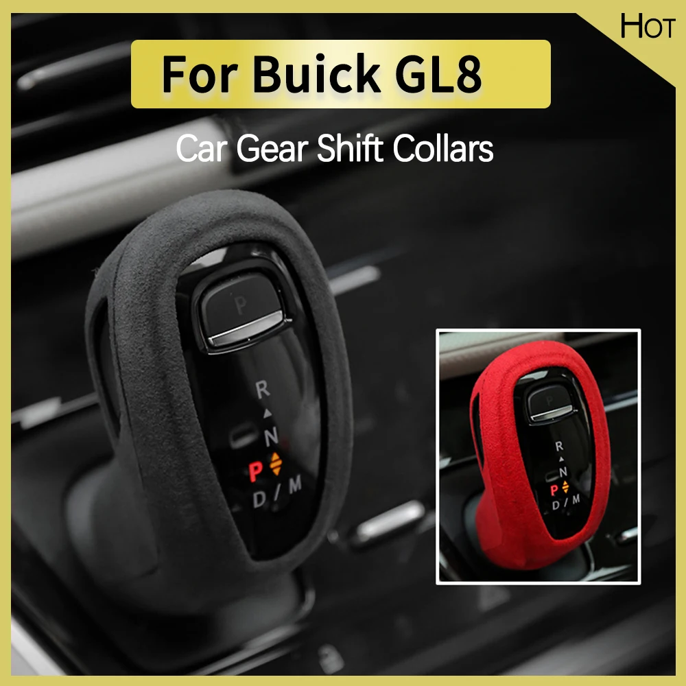 For Buick GL8 2020 2021 2022 Suede Car Manual Gear Head Shift Collars Shift Knob Grips Cover
For Buick GL8 2020 2021 2022 Suede Car Manual Gear Head Shift Collars Shift Knob Grips Cover