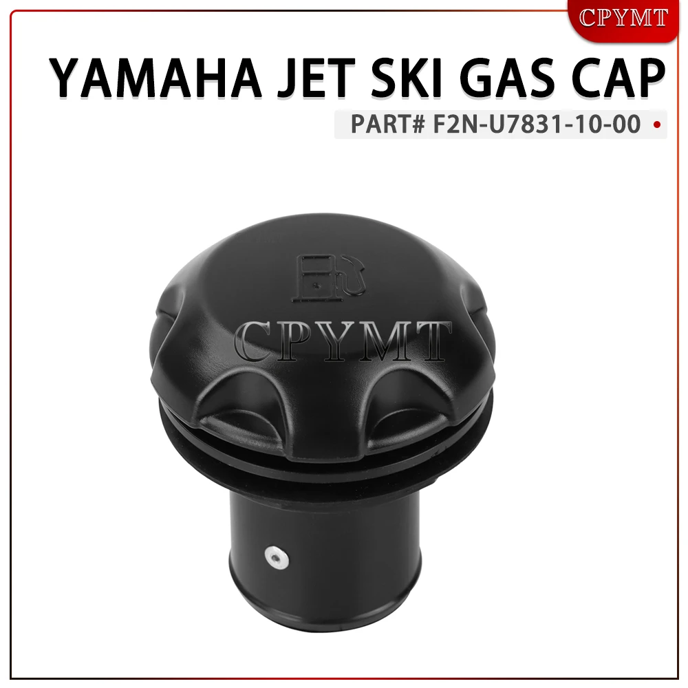 Fit for Yamaha Jet Ski Gas Cap Jet Boat SXT1800 OEM Fuel Filter Cap F2N-U7831-10-00
Fit for Yamaha Jet Ski Gas Cap Jet Boat SXT1800 OEM Fuel Filter Cap F2N-U7831-10-00
