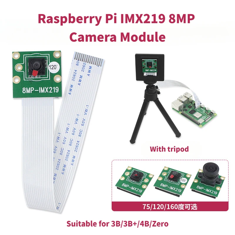 Raspberry Pi IMX219 8MP Camera Module,75°/120°/160° selectable for 3B/3B+/4B/Zero
Raspberry Pi IMX219 8MP Camera Module,75°/120°/160° selectable for 3B/3B+/4B/Zero