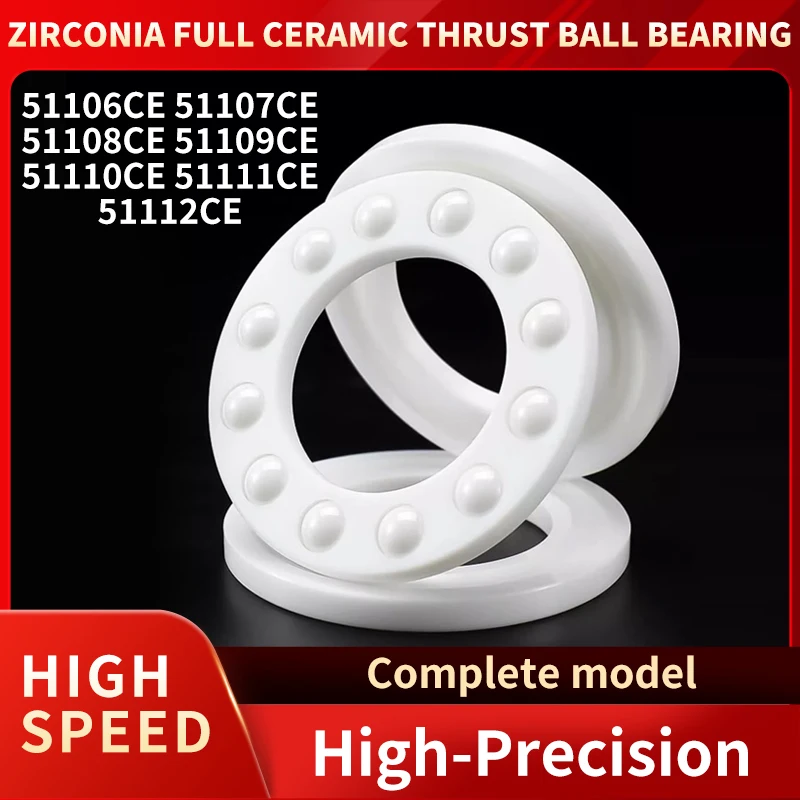 Zirconia Full Ceramic Thrust Ball Bearing 51106CE 51107CE 51108CE 51109CE 51110CE 51111CE 51112CE High Speed High Precision
Zirconia Full Ceramic Thrust Ball Bearing 51106CE 51107CE 51108CE 51109CE 51110CE 51111CE 51112CE High Speed High Precision