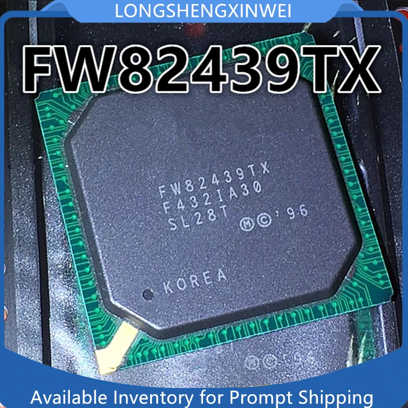 1PCS FW82439 FW82439TX SL28T SL2N9 BGA324 New
1PCS FW82439 FW82439TX SL28T SL2N9 BGA324 New