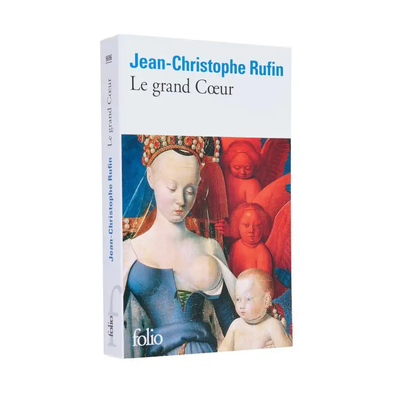 Le Grand Coeur JeanChristophe Rufin Gallimard 9782070456154 Book
Le Grand Coeur JeanChristophe Rufin Gallimard 9782070456154 Book