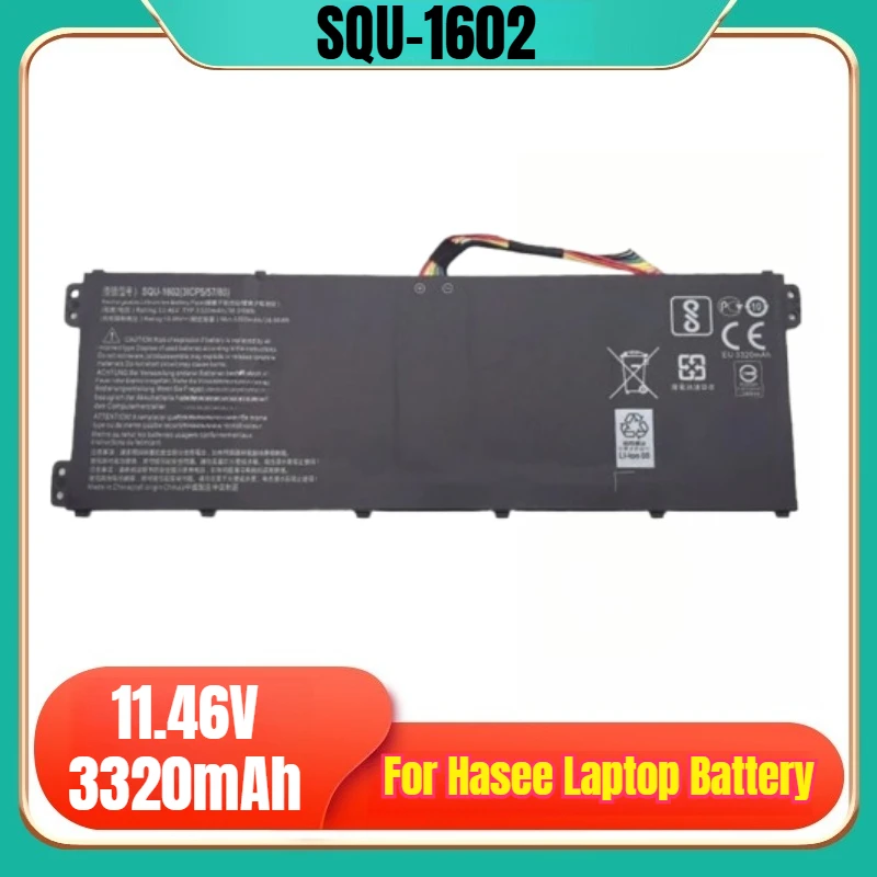 11.46V 3320mAh SQU-1602 Laptop Battery for Hasee X5 CP5D1 CP7S1 SQU-1602 916Q2271H
11.46V 3320mAh SQU-1602 Laptop Battery for Hasee X5 CP5D1 CP7S1 SQU-1602 916Q2271H