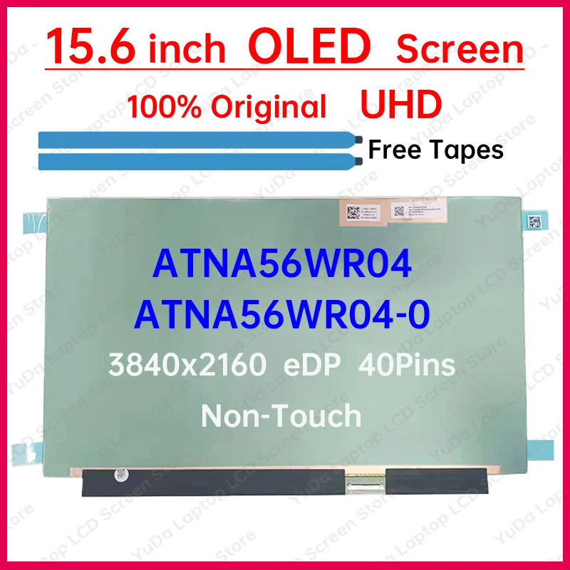 Экран для ноутбука 15,6 дюйма, 4K, OLED, ATNA56WR04 ATNA56WR04-0, матричная панель дисплея, замена панели 3840x2160 eDP, 40 контактов, без касания
Экран для ноутбука 15,6 дюйма, 4K, OLED, ATNA56WR04 ATNA56WR04-0, матричная панель дисплея, замена панели 3840x2160 eDP, 40 контактов, без касания