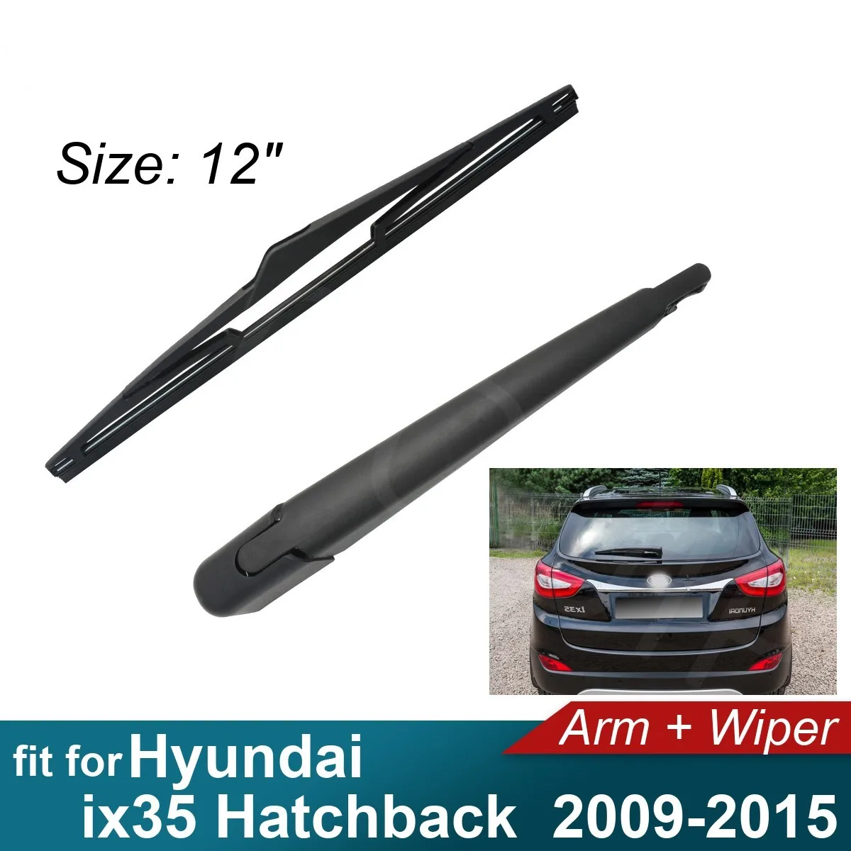 Car Rear Arm Wiper for Hyundai ix35 Hatchback 2009-2015 Fit Tailgate Window Rain Brush Windshield Windscreen2012 2013 2014 2015
Car Rear Arm Wiper for Hyundai ix35 Hatchback 2009-2015 Fit Tailgate Window Rain Brush Windshield Windscreen2012 2013 2014 2015