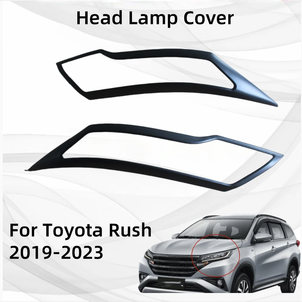For Toyota Rush 2019 2020 2021 2022 2023 Chrome silver Matte Black Head Lamp Cover Car Accessories Exterior Components
For Toyota Rush 2019 2020 2021 2022 2023 Chrome silver Matte Black Head Lamp Cover Car Accessories Exterior Components