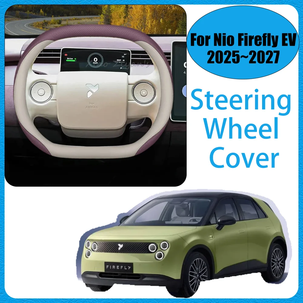 For Nio Firefly EV 2025~2027 2026 Car Leather Steering Wheel Cover Non-slip Anti-scratch Protect Interior Accessories
For Nio Firefly EV 2025~2027 2026 Car Leather Steering Wheel Cover Non-slip Anti-scratch Protect Interior Accessories