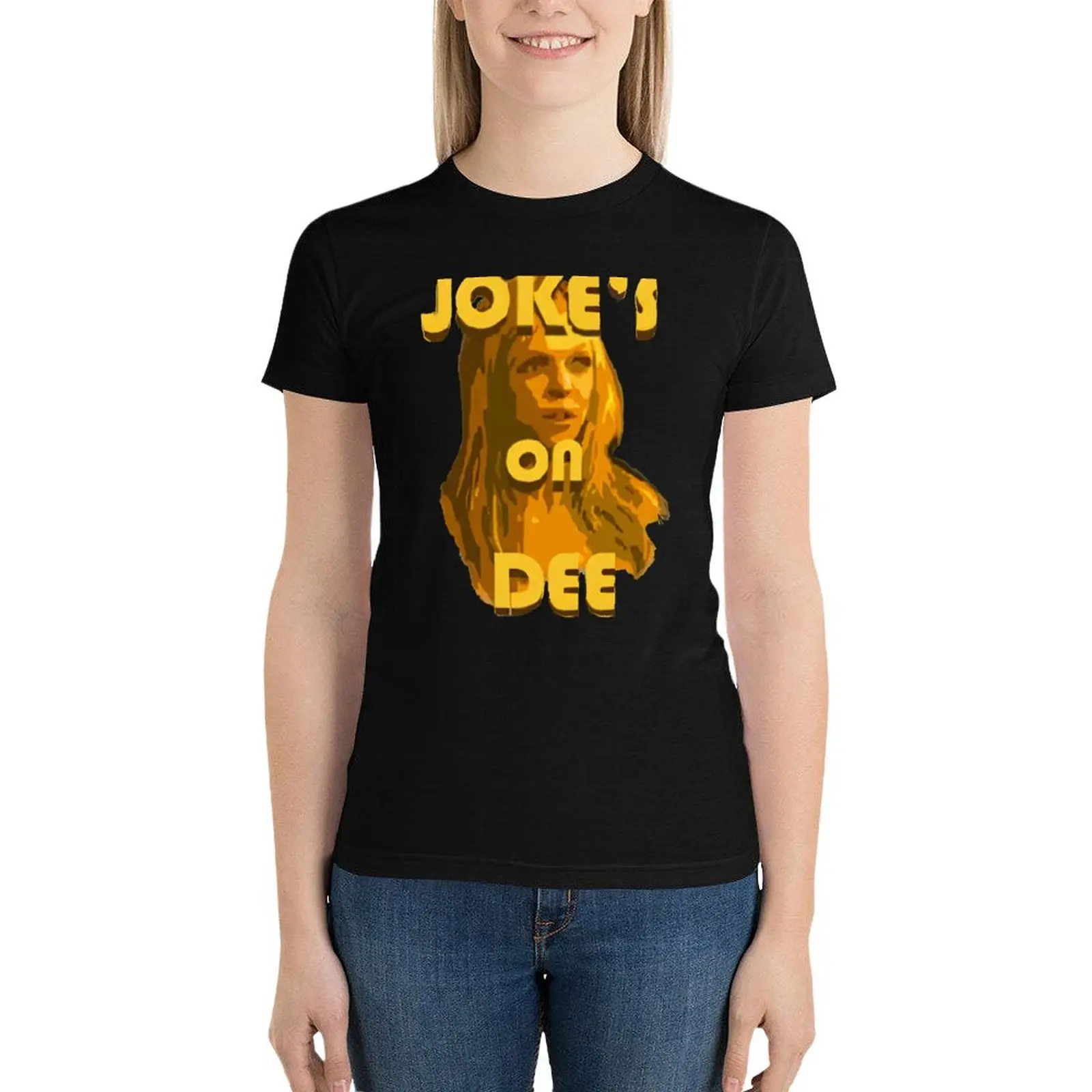 Jokes on Dee - Always Sunny T-Shirt shirts graphic tees lady clothes tees summer clothes Women clothing
Jokes on Dee - Always Sunny T-Shirt shirts graphic tees lady clothes tees summer clothes Women clothing