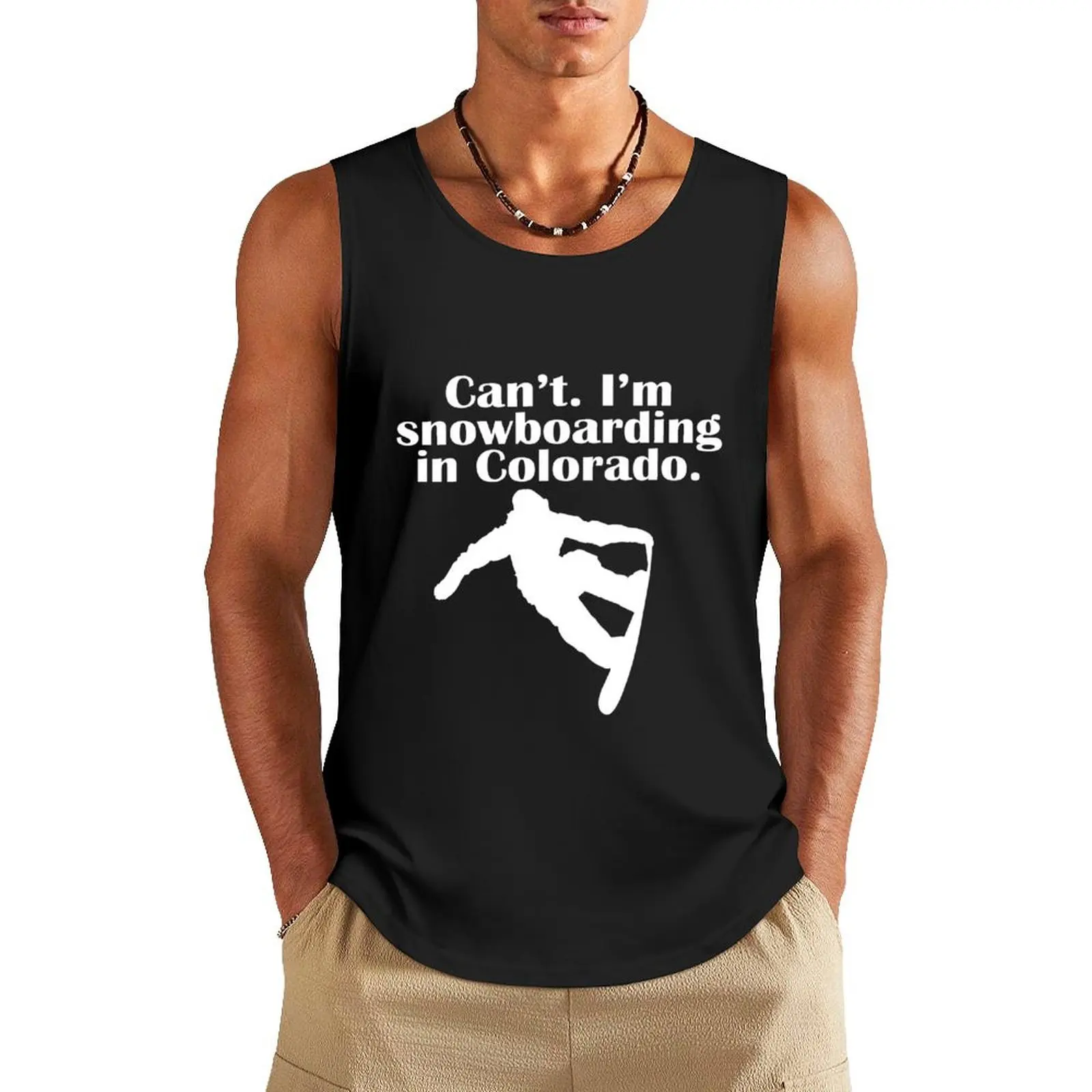 Can't. I'm snowboarding in Colorado. Tank Top Men's cotton t-shirt Men's t-shirts gym accessories man
Can't. I'm snowboarding in Colorado. Tank Top Men's cotton t-shirt Men's t-shirts gym accessories man