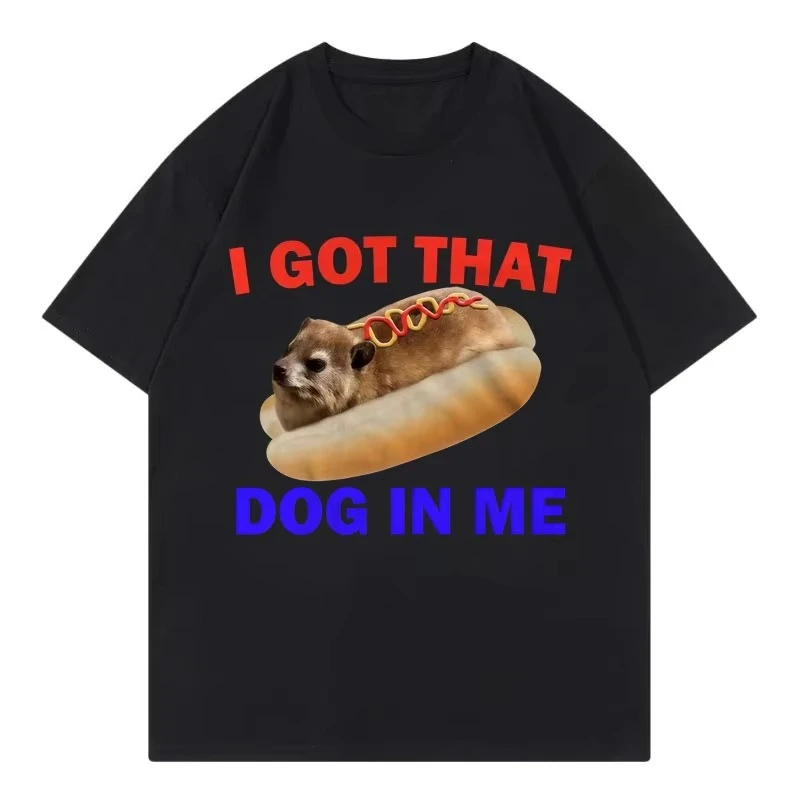 HOT SALE I Got That Dog in Me Funny Hyra Meme T-shirt Men Women Clothing Fashion Y2k Short Sleeve T-shirt Casual Cotton T-shirt
HOT SALE I Got That Dog in Me Funny Hyra Meme T-shirt Men Women Clothing Fashion Y2k Short Sleeve T-shirt Casual Cotton T-shirt