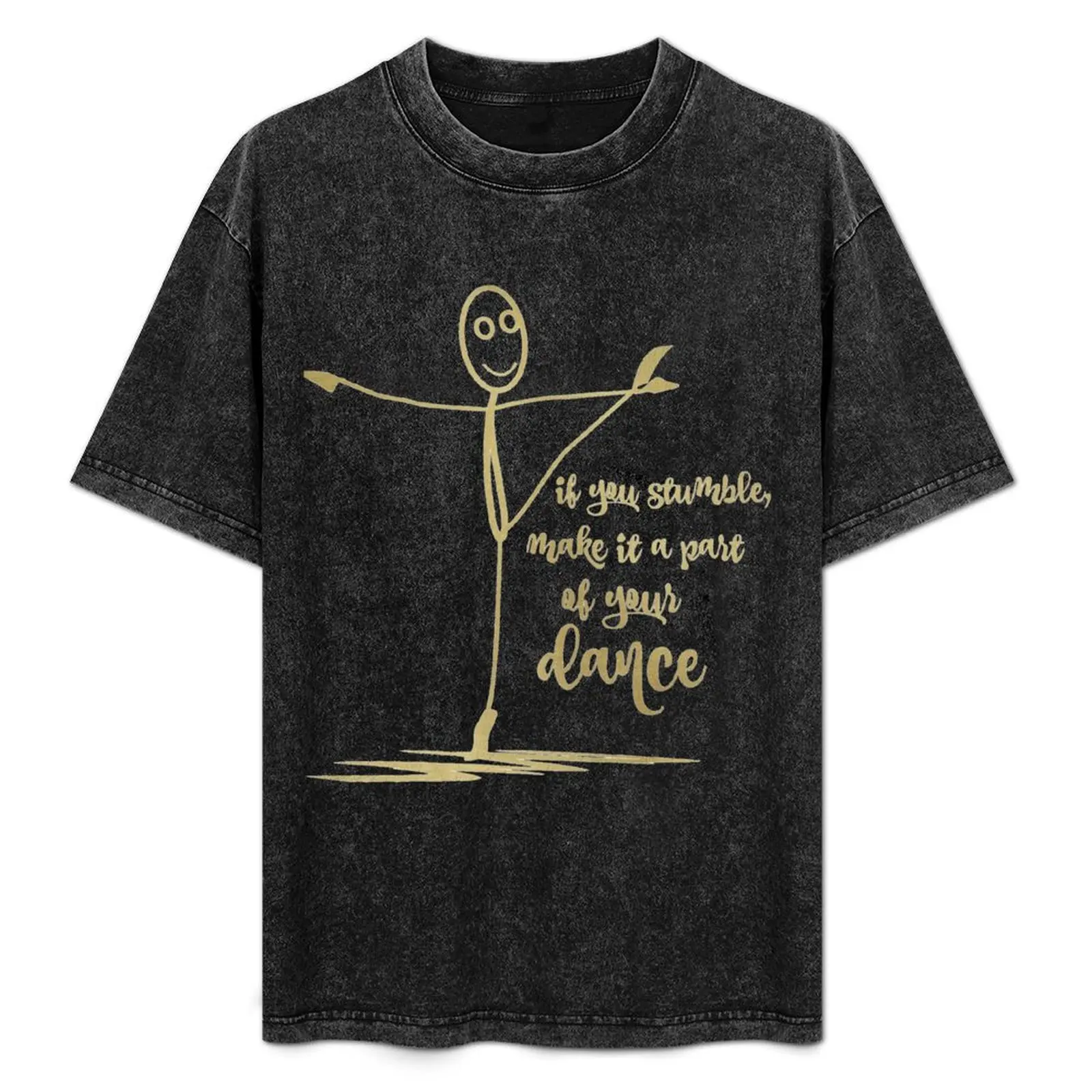 If you stumble, Make it part of Dance Quote T-Shirt Vintage Print Crew Neck Tee
If you stumble, Make it part of Dance Quote T-Shirt Vintage Print Crew Neck Tee