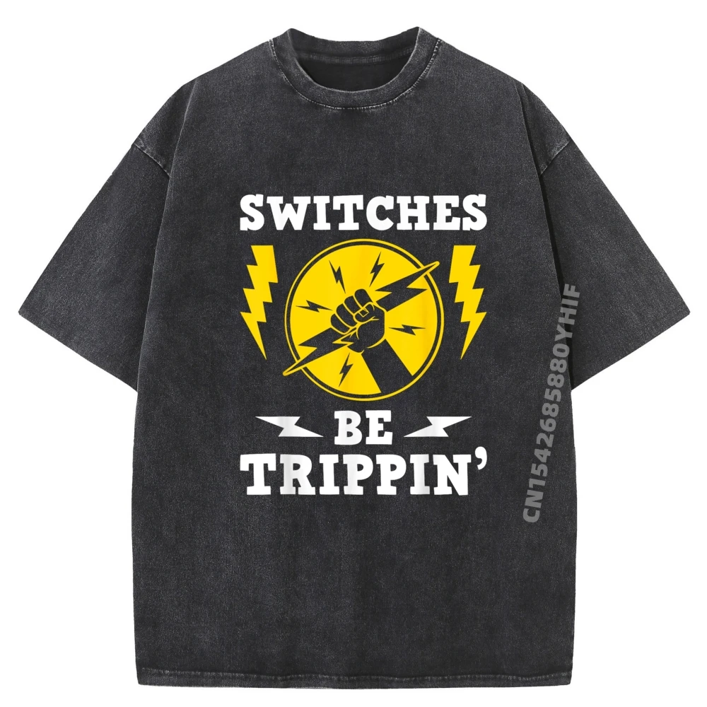 Switches Be Trippin Electrician Switches Electrical Worker Graphic T Shirt Mens Breathable Washed Shirts
Switches Be Trippin Electrician Switches Electrical Worker Graphic T Shirt Mens Breathable Washed Shirts
