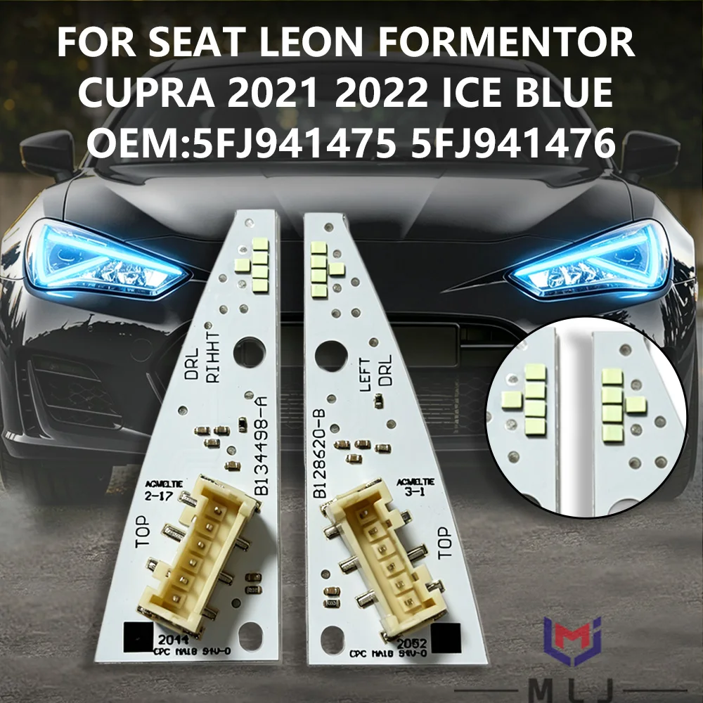 5FJ941475 5FJ941476 Glacier Blue DRL LED Board Daytime Running Light Board Chip For SEAT Leon Tarraco Formentor Cupra 2021-2022
5FJ941475 5FJ941476 Glacier Blue DRL LED Board Daytime Running Light Board Chip For SEAT Leon Tarraco Formentor Cupra 2021-2022