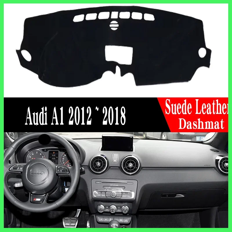 For Audi A1 2012 ~ 2018 mat dash Suede Leather Dashmat Dashboard Cover Pad Dash Mat Car
For Audi A1 2012 ~ 2018 mat dash Suede Leather Dashmat Dashboard Cover Pad Dash Mat Car
