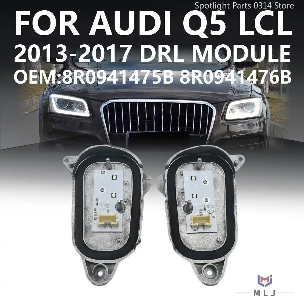 8R0941475B For Audi Q5 LCL 8R0.941.475B 8R0.941.476B 2013-2017 8R0941476B Daytime Running Light Module DRL Light Source Module
8R0941475B For Audi Q5 LCL 8R0.941.475B 8R0.941.476B 2013-2017 8R0941476B Daytime Running Light Module DRL Light Source Module