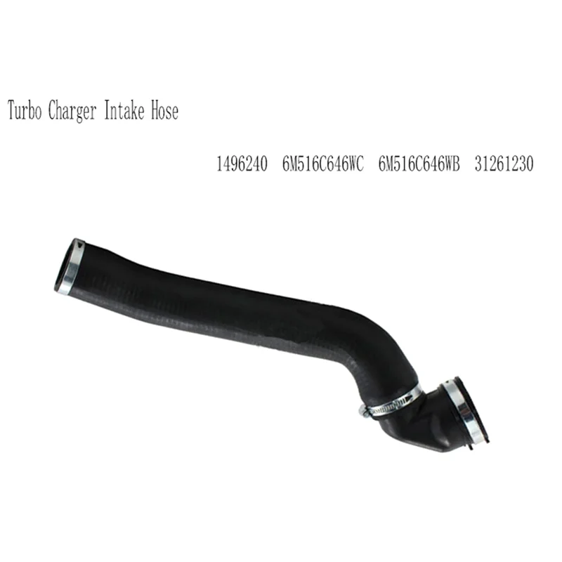 1496240 Turbo Charger Intake Hose For Ford Focus C-MAX Volvo C30 V50 S40 1.6 2006-2012 31261230 6M516C646WC 6M516C646WB
1496240 Turbo Charger Intake Hose For Ford Focus C-MAX Volvo C30 V50 S40 1.6 2006-2012 31261230 6M516C646WC 6M516C646WB