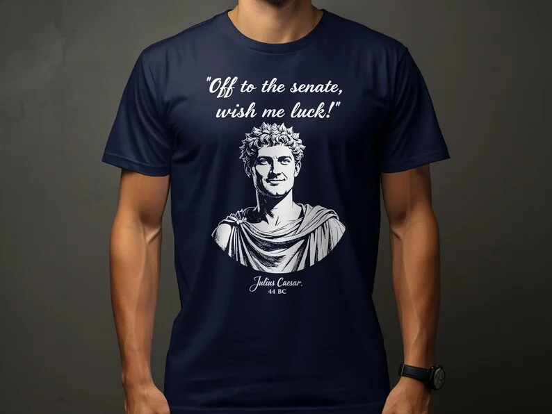 Interesting History T-shirt Julius Caesar Shirt Roman Empire T-shirt "Go To The Senate" Black Humor Gift Ancient Roman Costumes
Interesting History T-shirt Julius Caesar Shirt Roman Empire T-shirt "Go To The Senate" Black Humor Gift Ancient Roman Costumes
