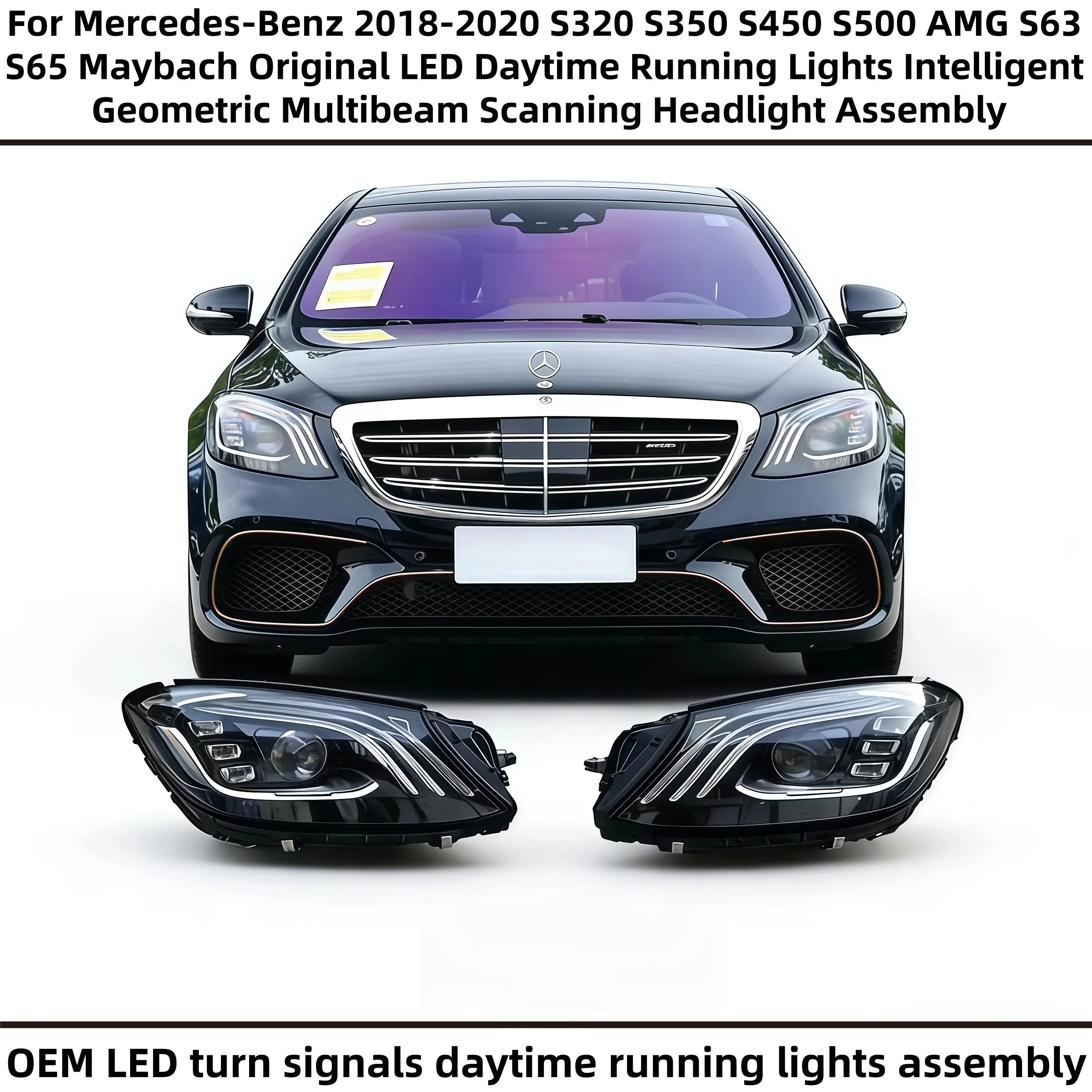 For Benz 18-2020 S320 S350-S450 S500AMG S63 S65 Maybach original LED intelligent geometry multi-beam scanning headlight assembly
For Benz 18-2020 S320 S350-S450 S500AMG S63 S65 Maybach original LED intelligent geometry multi-beam scanning headlight assembly