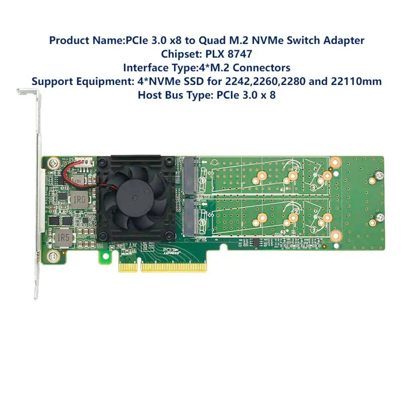 PCIe 3.0 x8 to 4x M.2 NVMe SSD Adapter Card with PLX8747 and Low Profile Support 22110mm
PCIe 3.0 x8 to 4x M.2 NVMe SSD Adapter Card with PLX8747 and Low Profile Support 22110mm
