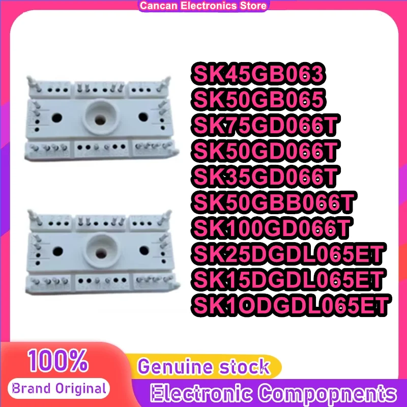 SK45GB063 SK50GB065 SK75GD066T SK50GD066T SK35GD066T SK50GBB066T SK100GD066T SK25DGDL065ET SK15DGDL065ET SK10DGDL065ET IN STOCK
SK45GB063 SK50GB065 SK75GD066T SK50GD066T SK35GD066T SK50GBB066T SK100GD066T SK25DGDL065ET SK15DGDL065ET SK10DGDL065ET IN STOCK