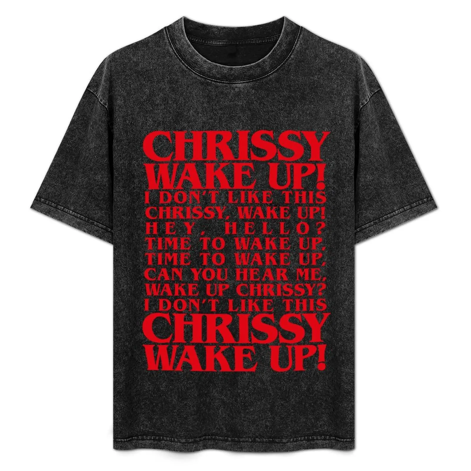 CHRISSY WAKE UP! I dont like this (Eddie Munson song) T-Shirt cotton graphic tees Funny t-shirt men clothing
CHRISSY WAKE UP! I dont like this (Eddie Munson song) T-Shirt cotton graphic tees Funny t-shirt men clothing