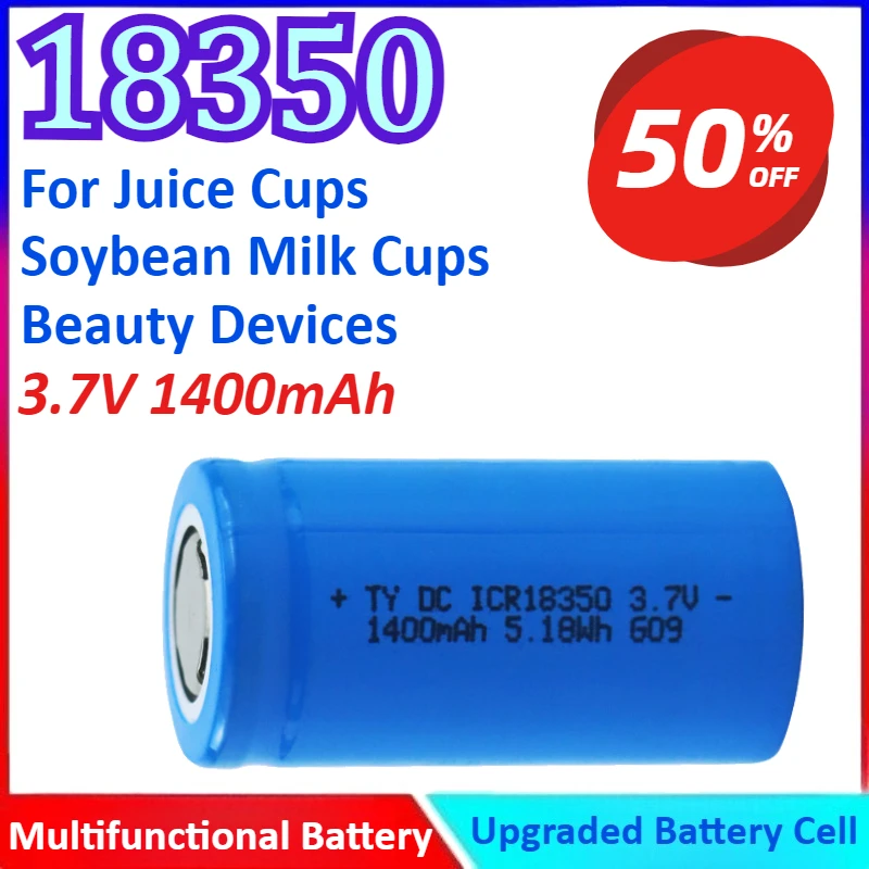 18350 3.7V 1400mAh Multifunctional Battery For Juice Cups/Soybean Milk Cups/Beauty Devices High Quality
18350 3.7V 1400mAh Multifunctional Battery For Juice Cups/Soybean Milk Cups/Beauty Devices High Quality