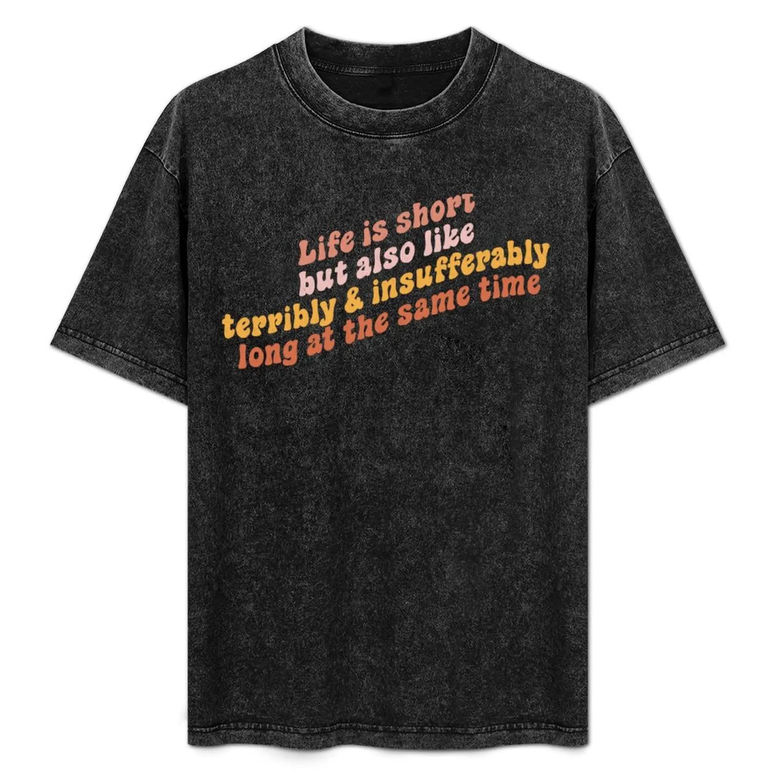 Life is short but also like terribly and insufferably long at the same time T-Shirt Basic Plain Tee for Spring and Summer
Life is short but also like terribly and insufferably long at the same time T-Shirt Basic Plain Tee for Spring and Summer