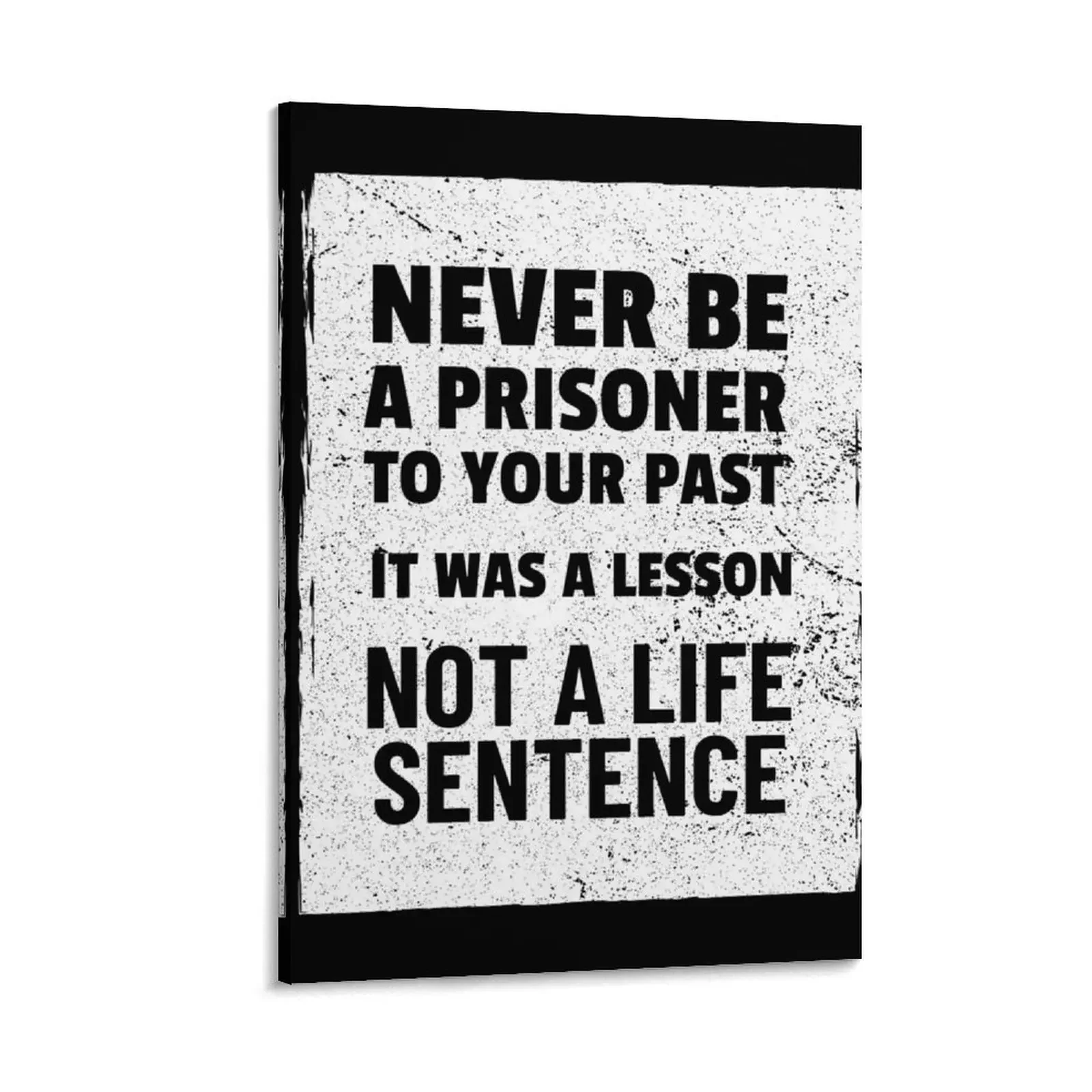 Never Be A Prisoner To Your Past. It Was A Lesson, Not A Life Sentence. Canvas Painting anime poster
Never Be A Prisoner To Your Past. It Was A Lesson, Not A Life Sentence. Canvas Painting anime poster