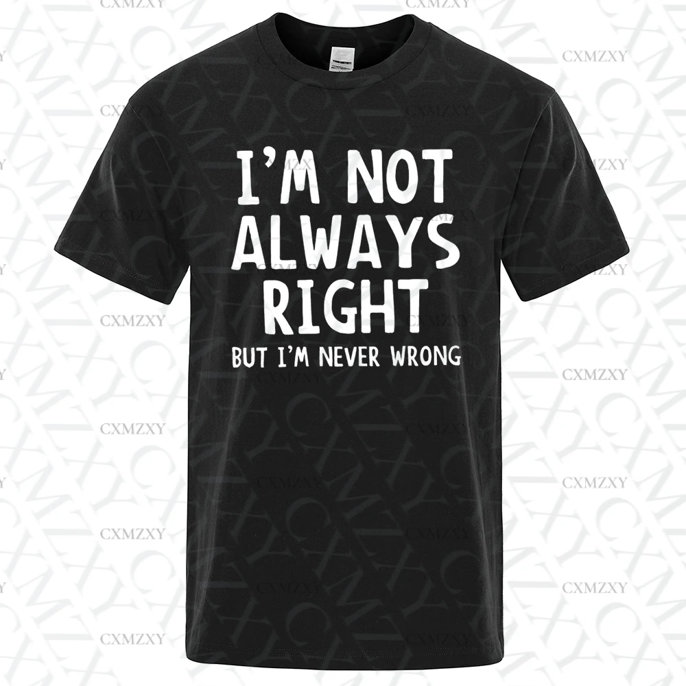 I'M Not Always Right Letter Male T-Shirt High Quality T Shirts Summer Oversized Short Sleeve Clothes Cotton Loose Street Tops
I'M Not Always Right Letter Male T-Shirt High Quality T Shirts Summer Oversized Short Sleeve Clothes Cotton Loose Street Tops