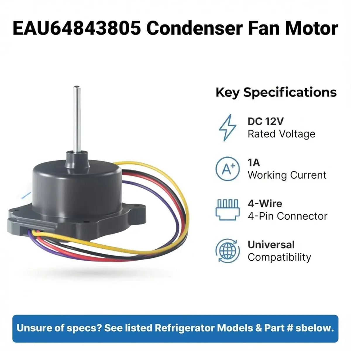 Upgraded EAU65058502 EAU64843805 Refrigerator Condenser Fan Motor (4-Pin DC 12V) - for Refrigerator Fan Motor Replace
Upgraded EAU65058502 EAU64843805 Refrigerator Condenser Fan Motor (4-Pin DC 12V) - for Refrigerator Fan Motor Replace