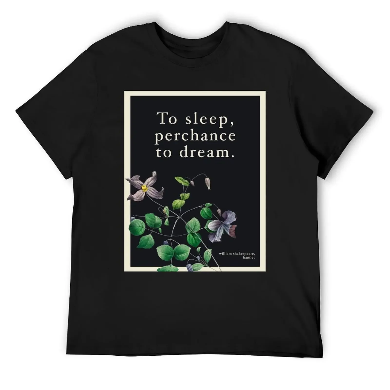To Sleep Perchance To Dream Shakespeare Hamlet Quote T-Shirt plus size clothes plain men clothing
To Sleep Perchance To Dream Shakespeare Hamlet Quote T-Shirt plus size clothes plain men clothing