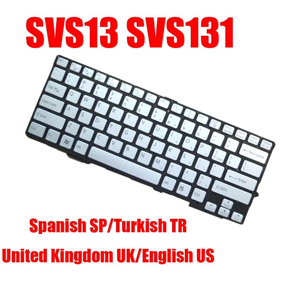 SP TR UK US Laptop Keyboard For SONY SVS13 SVS131 149014461ES 149015031TR 149014911GB 149058811US 149061411US New
SP TR UK US Laptop Keyboard For SONY SVS13 SVS131 149014461ES 149015031TR 149014911GB 149058811US 149061411US New