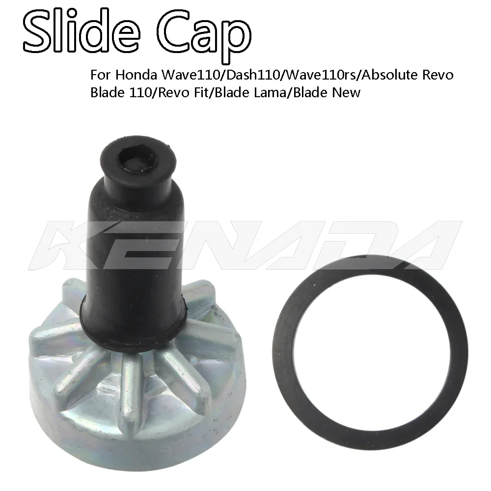 Carburetor Slide Cap For Honda Wave110/Dash110/Wave110rs/Absolute Revo/Blade 110/Revo Fit/Blade Lama/Blade New/Wave Alpha 110
Carburetor Slide Cap For Honda Wave110/Dash110/Wave110rs/Absolute Revo/Blade 110/Revo Fit/Blade Lama/Blade New/Wave Alpha 110