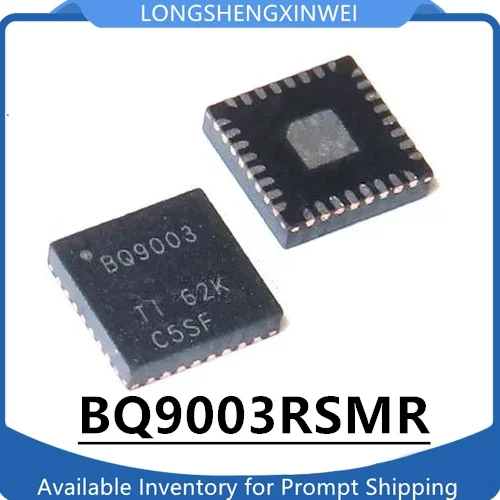 1PCS BQ9003RSMR silk screen BQ9003 patch QFN32 new
1PCS BQ9003RSMR silk screen BQ9003 patch QFN32 new