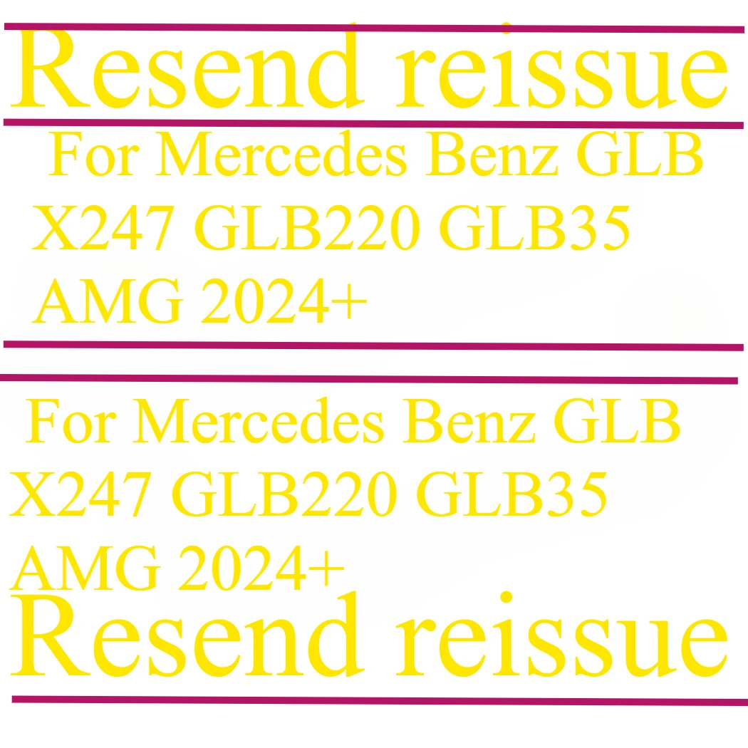 Resend reissue For Mercedes Benz GLB X247 GLB220 GLB35 AMG 2024+
Resend reissue For Mercedes Benz GLB X247 GLB220 GLB35 AMG 2024+