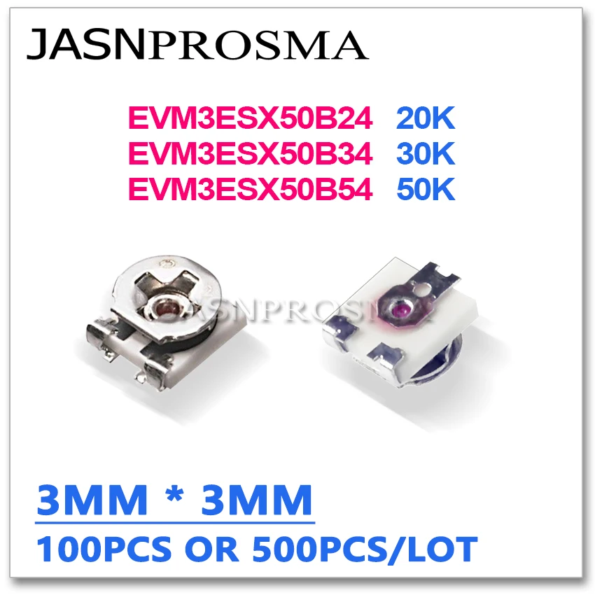 JASNPROSMA EVM3ESX50B24 20K EVM3ESX50B34 30K EVM3ESX50B54 50K 100PCS 500pcs OHM 3*3 3X3MM smd trimmer potentiometer resistor
JASNPROSMA EVM3ESX50B24 20K EVM3ESX50B34 30K EVM3ESX50B54 50K 100PCS 500pcs OHM 3*3 3X3MM smd trimmer potentiometer resistor