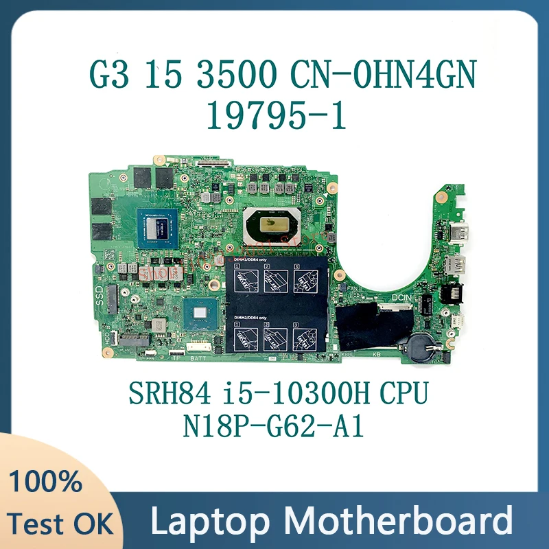 CN-0HN4GN HN4GN 0HN4GN With SRH84 i5-10300H CPU Mainboard FOR DELL G3 15 3500 Laptop Motherboard 19795-1 100% Full Working Well
CN-0HN4GN HN4GN 0HN4GN With SRH84 i5-10300H CPU Mainboard FOR DELL G3 15 3500 Laptop Motherboard 19795-1 100% Full Working Well
