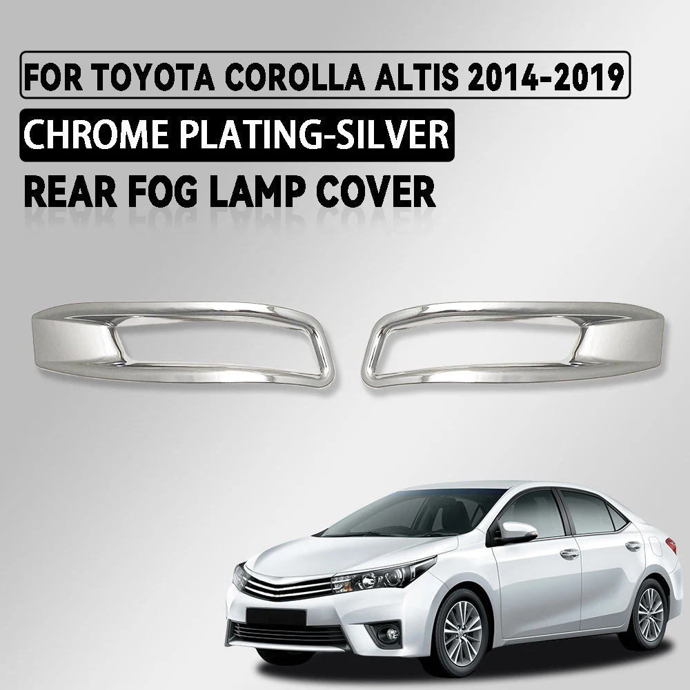 2Pcs ABS Chrome Car Rear Fog Lamp Cover For Toyota Corolla Altis 2014 2015 2016 2017 2018 Silver Exterior vehicle parts decorate
2Pcs ABS Chrome Car Rear Fog Lamp Cover For Toyota Corolla Altis 2014 2015 2016 2017 2018 Silver Exterior vehicle parts decorate