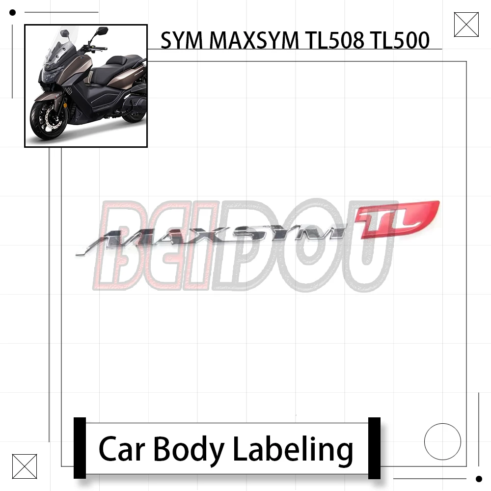 For SYM MAXSYM TL508 TL500 508TL 500TL Motorcycle Original Body Cover Logo Decal
For SYM MAXSYM TL508 TL500 508TL 500TL Motorcycle Original Body Cover Logo Decal