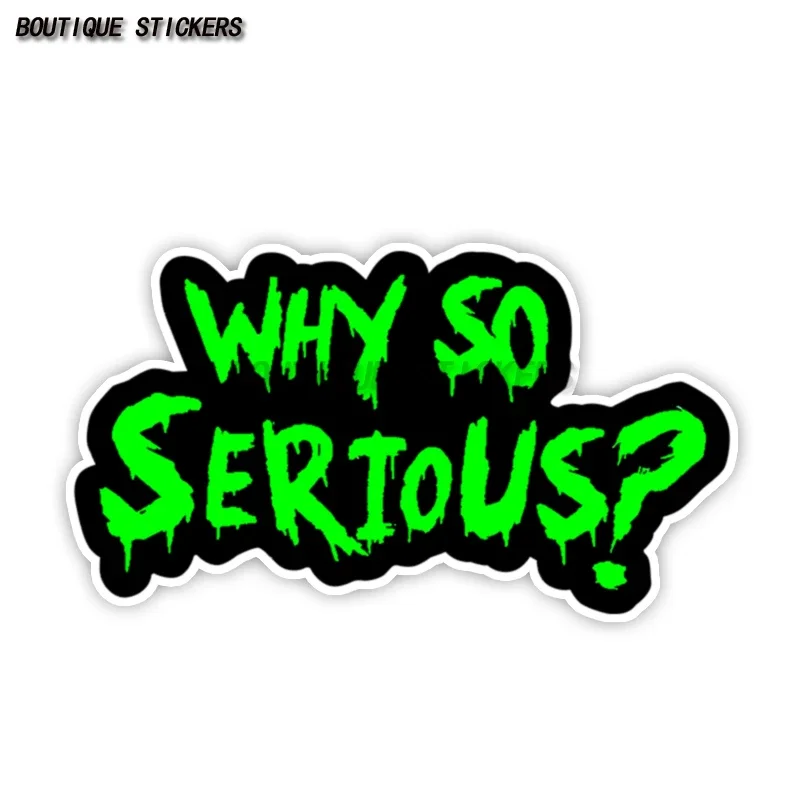 Why So Serious Car Stickers for Laptops Motorcycles Off-road Vehicles Reflective PVC Decal
Why So Serious Car Stickers for Laptops Motorcycles Off-road Vehicles Reflective PVC Decal