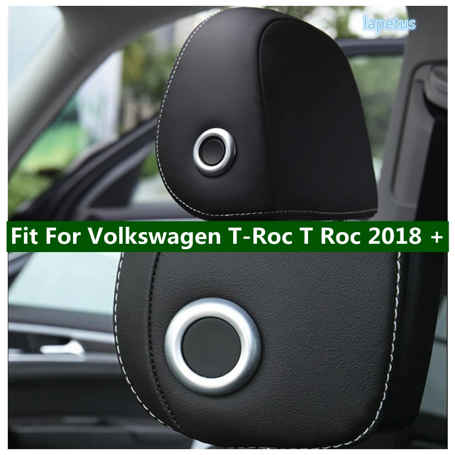 ABS Seat Pillow Headrest Button Decoration Ring Cover Trim Fit For Volkswagen T-Roc T Roc 2018 - 2021 Car Accessories
ABS Seat Pillow Headrest Button Decoration Ring Cover Trim Fit For Volkswagen T-Roc T Roc 2018 - 2021 Car Accessories