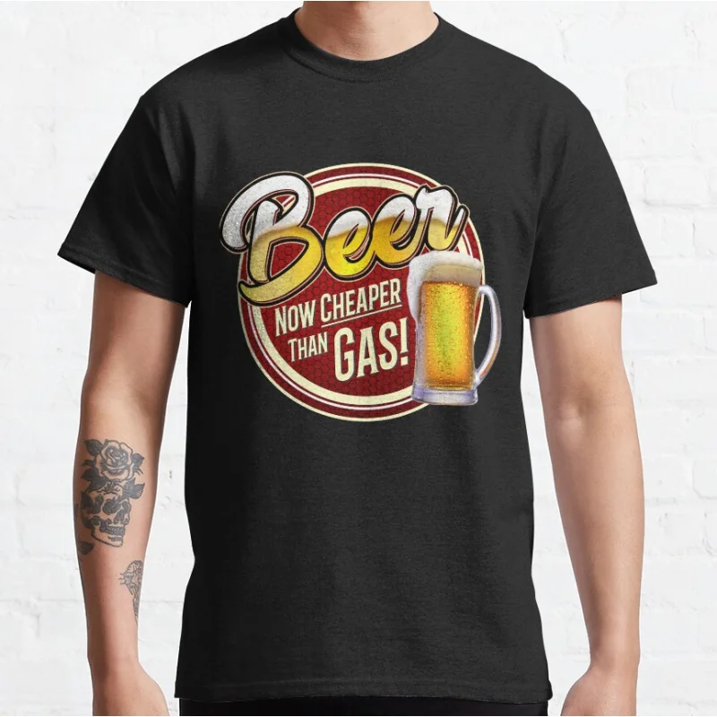 Beer Now Cheaper than Gas Funny graphic t shirts for beer lover 100% cotton large size Adult tops S-6XL
Beer Now Cheaper than Gas Funny graphic t shirts for beer lover 100% cotton large size Adult tops S-6XL
