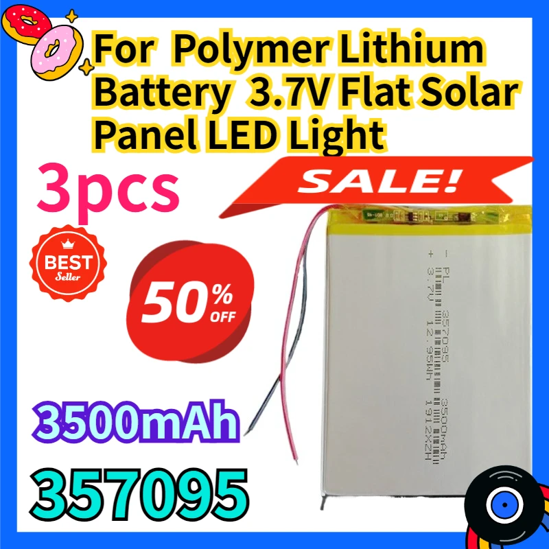 For 357095 Polymer Lithium Battery 3500mAh 3.7V Flat Solar Panel LED Light 3pcs
For 357095 Polymer Lithium Battery 3500mAh 3.7V Flat Solar Panel LED Light 3pcs