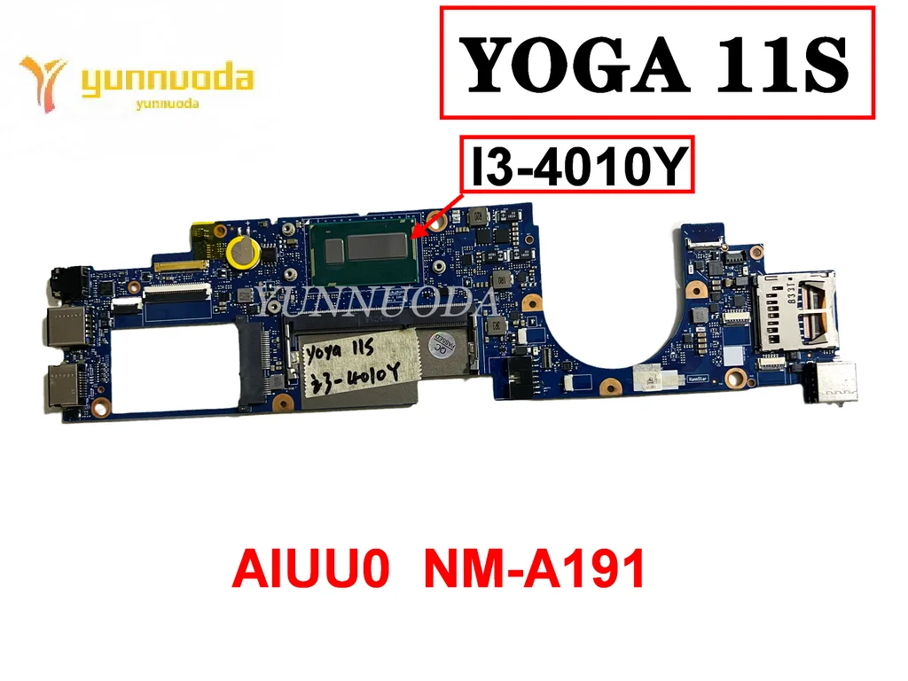 Original For Lenovo Yoga 11S Laptop motherboard I3-4010Y AIUU0 NM-A191 tested good free shipping
Original For Lenovo Yoga 11S Laptop motherboard I3-4010Y AIUU0 NM-A191 tested good free shipping