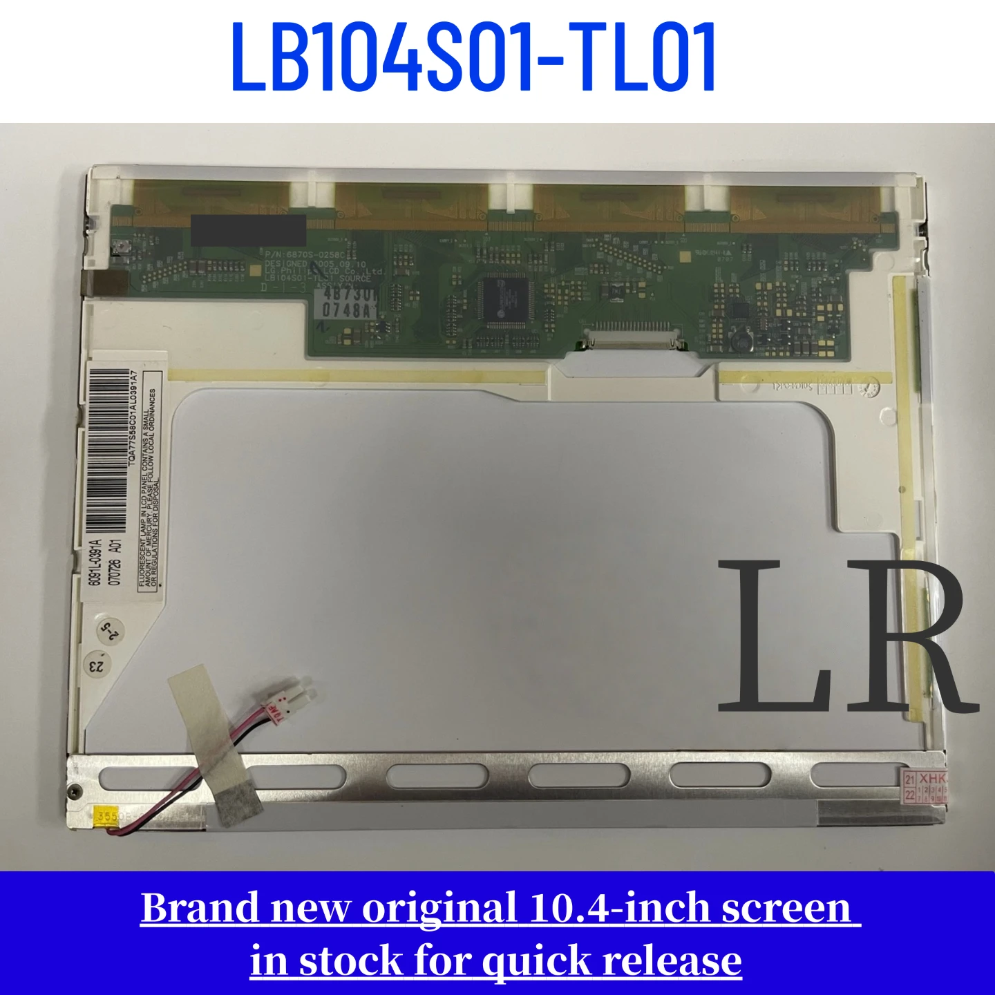 Brand-new, genuine 10.4-inch LB104S01-TL01 LB104S01-TL02 LCD screen
Brand-new, genuine 10.4-inch LB104S01-TL01 LB104S01-TL02 LCD screen