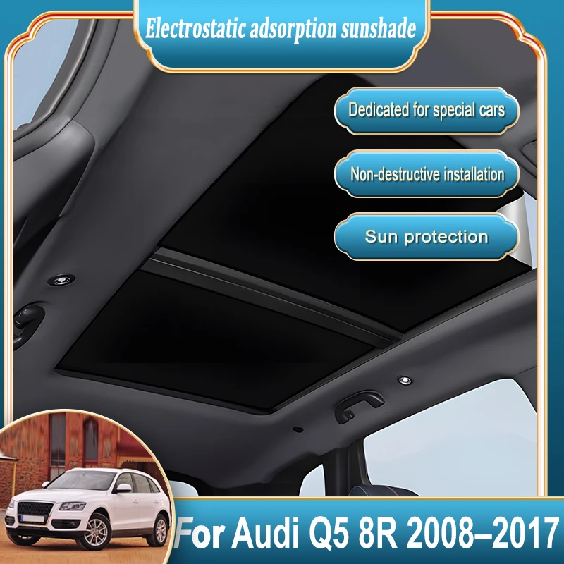 For Audi Q5 8R 2008-2017 2010 2012 2016 2017 Car Sunroof Thermal Insulation Sunshade Electrostatic Suede Roof Protect Parts Tool
For Audi Q5 8R 2008-2017 2010 2012 2016 2017 Car Sunroof Thermal Insulation Sunshade Electrostatic Suede Roof Protect Parts Tool
