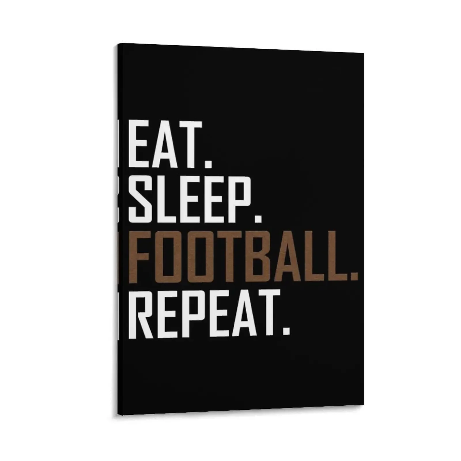 Eat Sleep Football Repeat Sports Canvas Painting cute room decor art wall decor painting
Eat Sleep Football Repeat Sports Canvas Painting cute room decor art wall decor painting