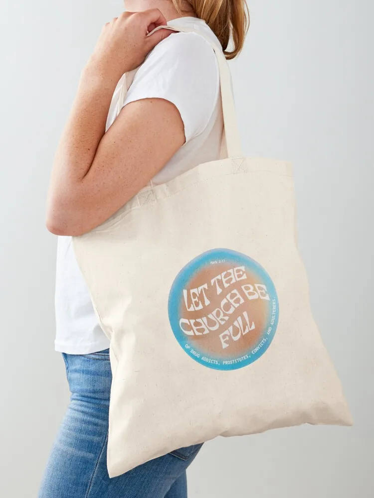 Let The Church be Full Tote Bag Shopper bag shopper bags woman shopping bag Large bags for women
Let The Church be Full Tote Bag Shopper bag shopper bags woman shopping bag Large bags for women