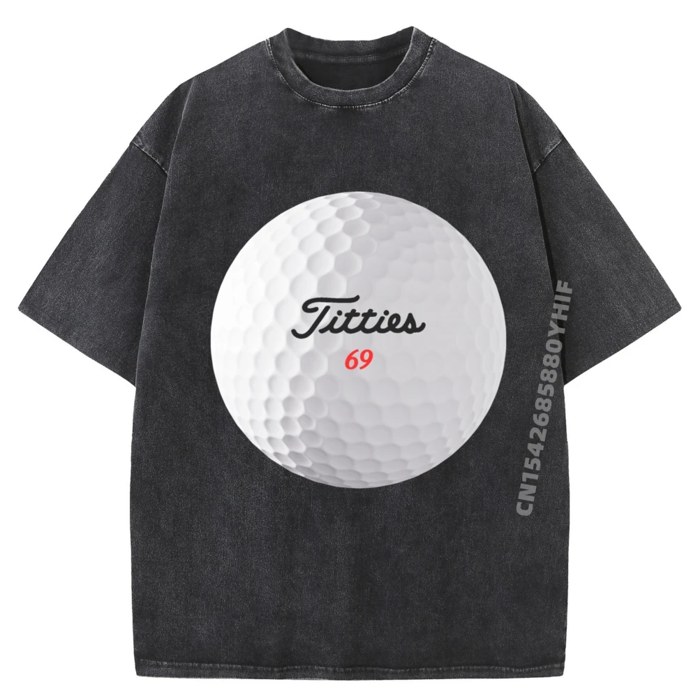 Titties 69 Golf Ball Sarcastic Hilarious Golf Brand Designer T Shirt Men Luxury T-Shirt Breathable Design Washed Tops
Titties 69 Golf Ball Sarcastic Hilarious Golf Brand Designer T Shirt Men Luxury T-Shirt Breathable Design Washed Tops