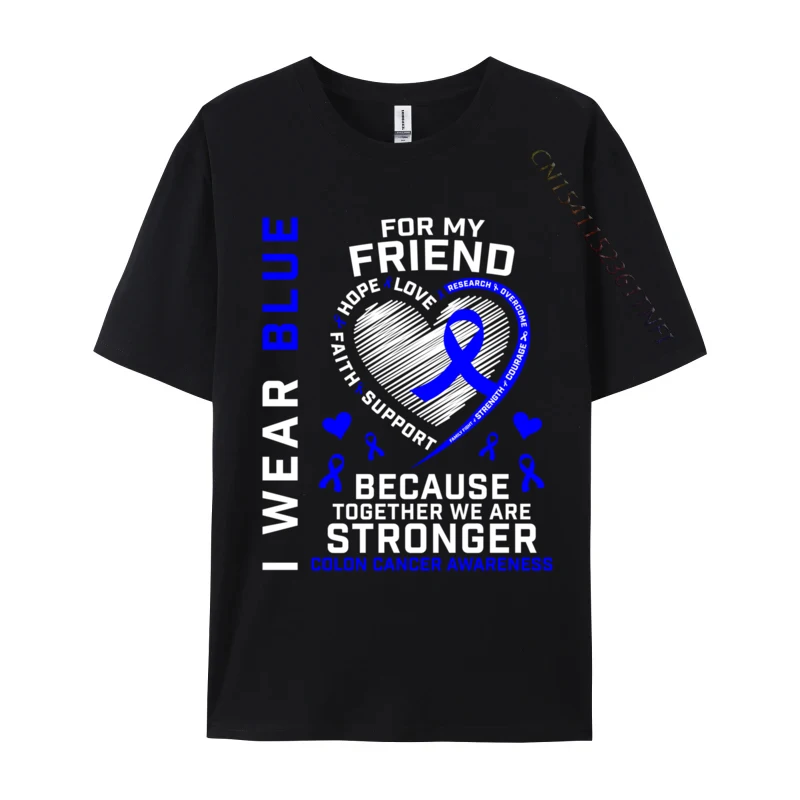 I Wear Blue For My Friend Colon Cancer Awareness Casual Fitted Design Tops Tees O-Neck Cotton Fabric T Shirts For Men
I Wear Blue For My Friend Colon Cancer Awareness Casual Fitted Design Tops Tees O-Neck Cotton Fabric T Shirts For Men